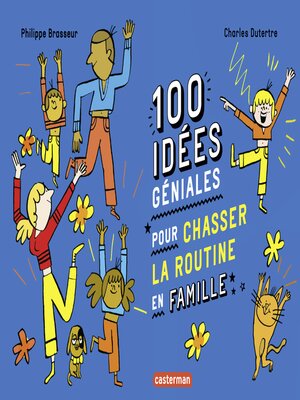 cover image of 100 idées géniales pour chasser la routine en famille